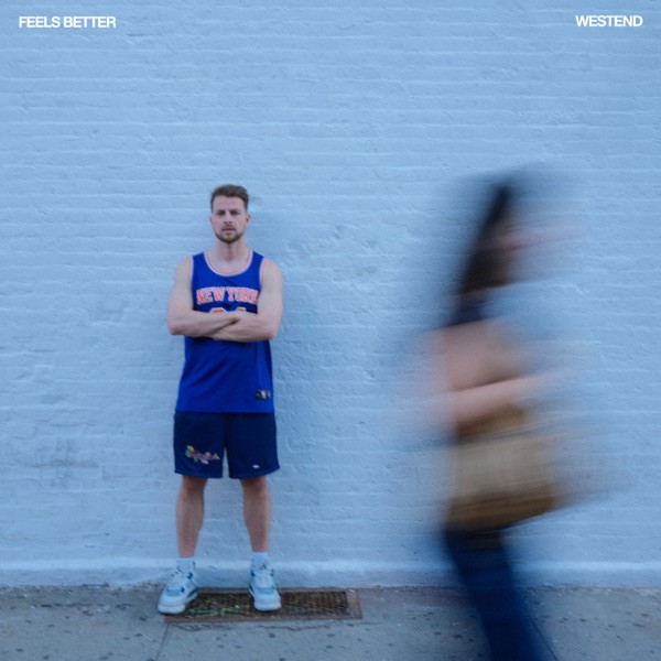 WESTEND - Feels better