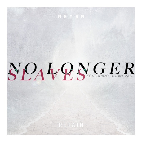 No Longer Slaves (Reyer & Retain Remix)
