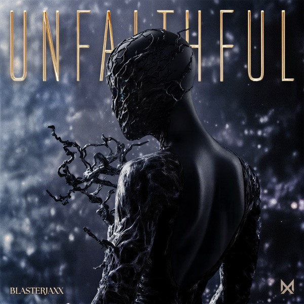 11. BLASTERJAXX - Unfaithful