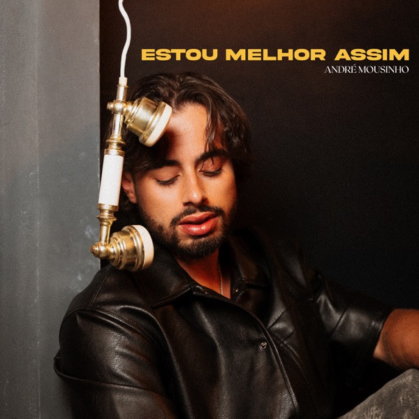 André Mousinho - Estou Melhor Assim