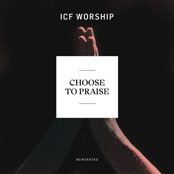 Choose to Praise - Reinvented