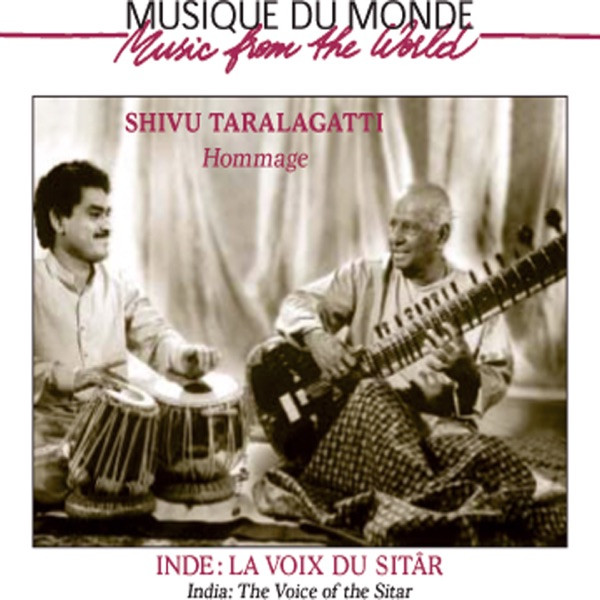 Shivu Taralagatti - Inde: la Voix Du Sitâr