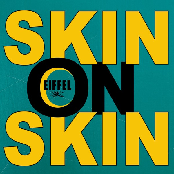 EIFFEL - Skin On Skin