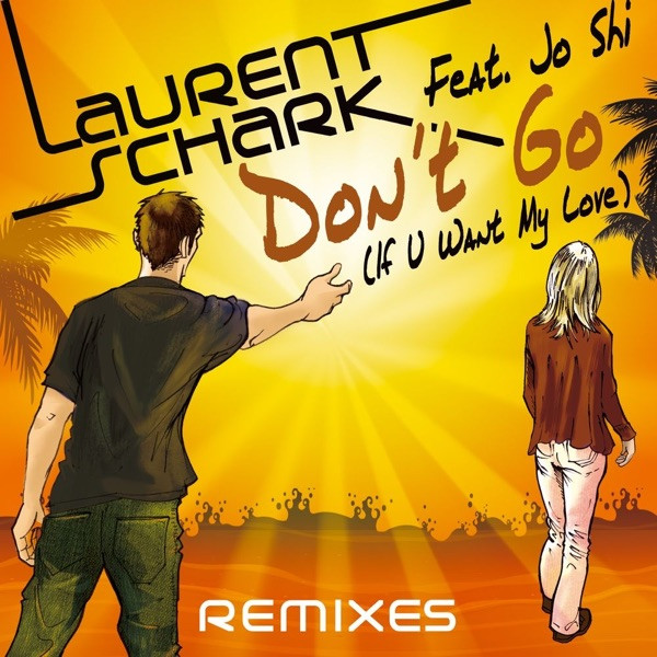 Don't Go (If U Want My Love) - Eric Seed Remix
