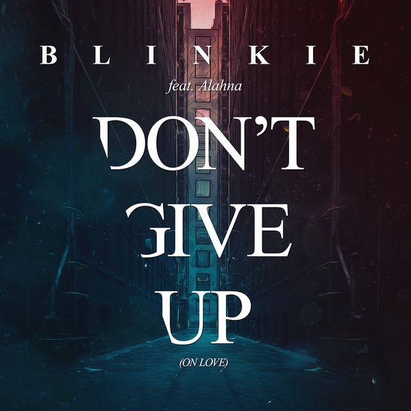 Don't Give Up (On Love) - Radio Edit