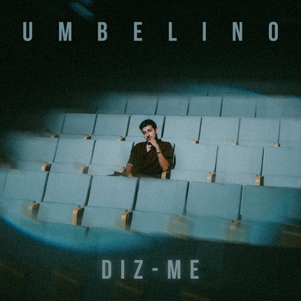 Umbelino - Diz-me